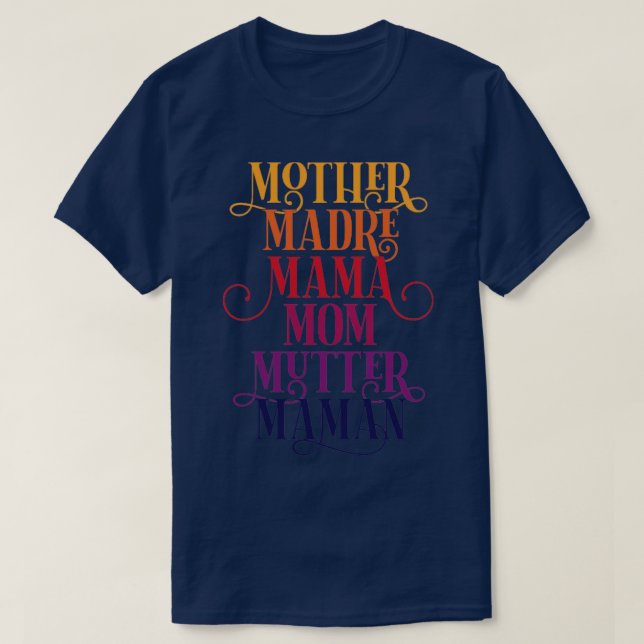 Feiern Sie Ihre Mutter Madre Mama Mama Maman T-Shirt (Design vorne)