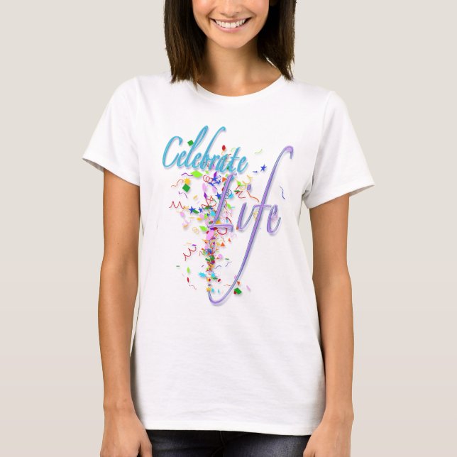 Feiern Sie Life_1 T-Shirt (Vorderseite)