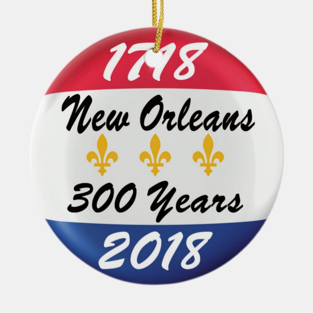 FEIERN SIE TRICENTENNIAL VON NEW ORLEANS! KERAMIK ORNAMENT (Vorne)