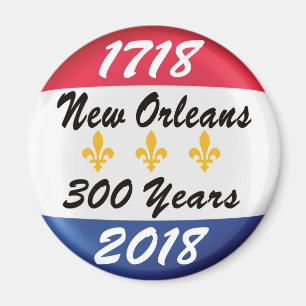 FEIERN SIE TRICENTENNIAL VON NEW ORLEANS! MAGNET
