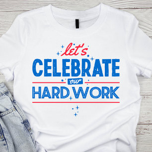 Feiern Sie unsere harte Arbeit mit roten und blaue T-Shirt
