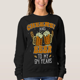 Feiern und Biere bis 94 Jahre 94. Geburtstagsparty Sweatshirt