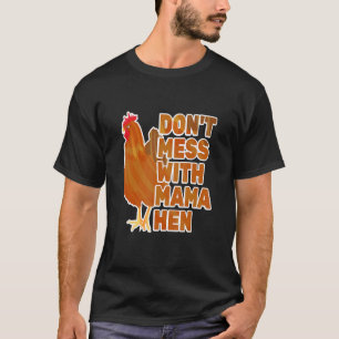 Feiertag der Hühnermutter nicht mit Mama Hen Mo T-Shirt