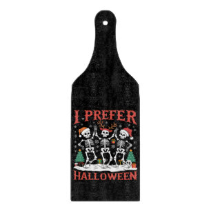 Feiertag Ugly Xmas Ich bevorzuge Halloween Weihnac Schneidebrett