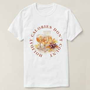 FEIERTAGS-KALORIEN ZÄHLEN NICHT -LUSTIGES ESSEN T-Shirt