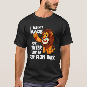 Feiger Löwe Ich war nicht für den Winter gemacht I T-Shirt