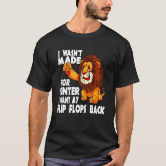 Feiger Löwe Ich war nicht für den Winter gemacht I T-Shirt
