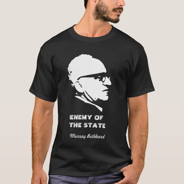 Feind Murrays Rothbard der Staats-Anarchie T-Shirt (Vorderseite)