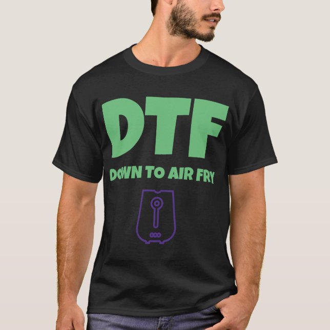 Feinschmecker DTF unten AirFry zur lustigen T-Shirt (Vorderseite)