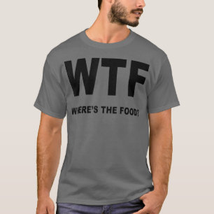 Feinschmecker haben das Coole WTF Wo ist der Funny T-Shirt