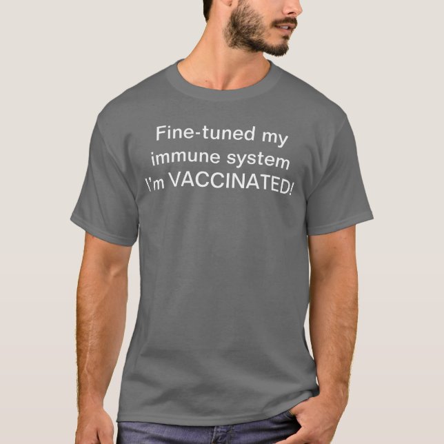 Feintuned mein Immunsystem Ich bin geimpft T-Shirt (Vorderseite)