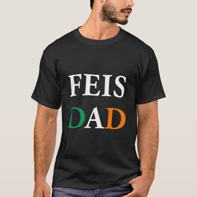 Feis Dad Father Of Irish Dancer Ireland Flag T-Shirt (Vorderseite)