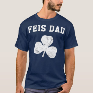 Feis Vater Funny Vater Irish Dancer Kleeblatt T-Shirt