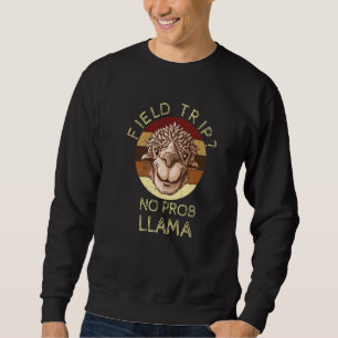 Feldausflug Nr. Prob Llama Spaß Feldlehrer und Sweatshirt