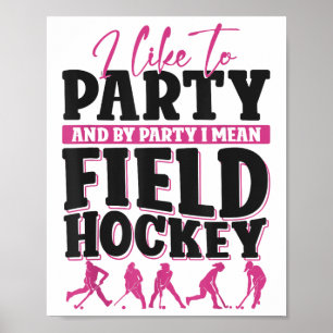 Feldhockey Ich mag es zu feiern und mit feiern mei Poster