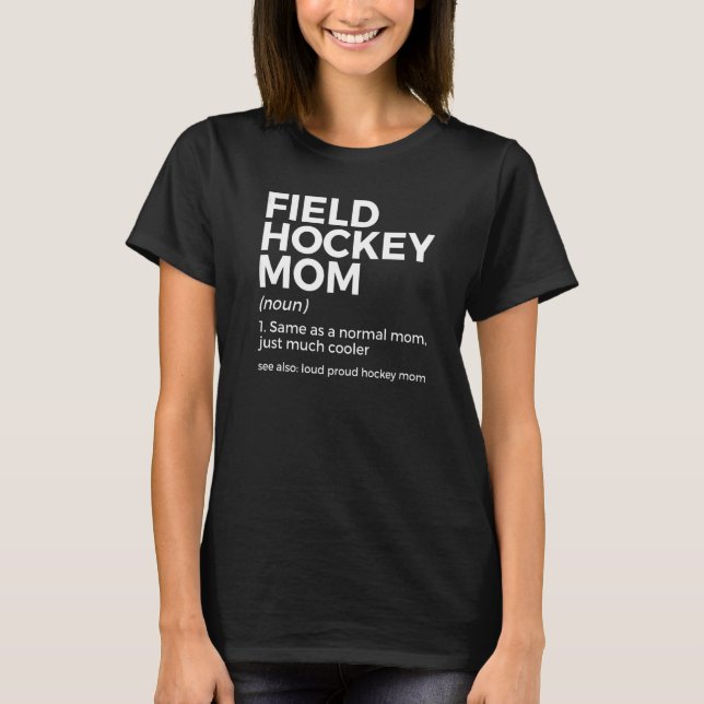 Feldhockey-Mama Definition Loud Proud Hockey-Mama T-Shirt (Vorderseite)