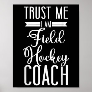 Feldhockey-Trainer Vertrau mir, ich bin ein Feldho Poster