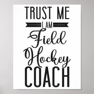Feldhockey-Trainer Vertrau mir ich bin ein Feldhoc Poster