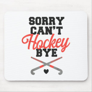 Feldhockey Tut mir leid, kann kein Hockey auf Wied Mousepad