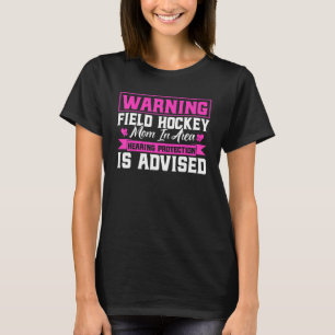 Feldhockey-Vorwarnung Hockey-Mama im Gebiet T-Shirt