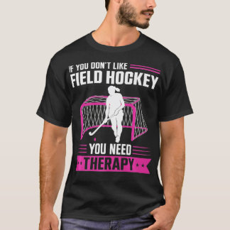 Feldhockey-Wasserfarbe, wenn man Feldhockey nicht  T-Shirt