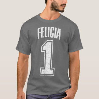 Felicia Supporter Number 1 Biggest Fan T-Shirt