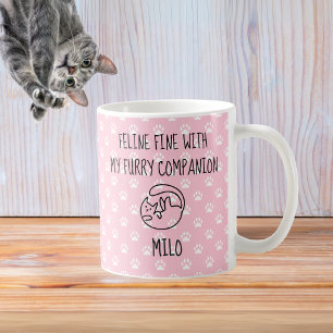 Feline Fine mit meinem Furcht-Companion-Katzenname Kaffeetasse
