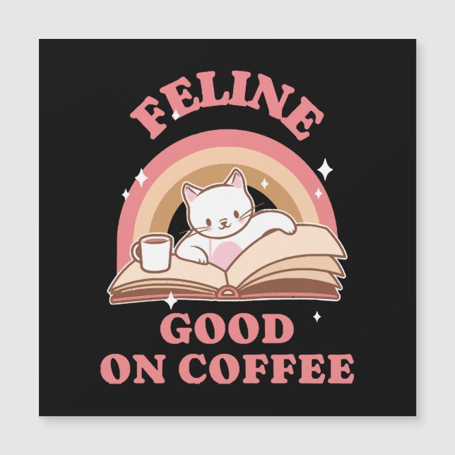 Feline Good am Kaffee Magnetkarte (Vorderseite)