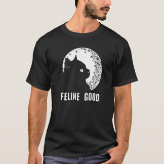 Feline Good Cat Positivity Kitten positives Zitat T-Shirt