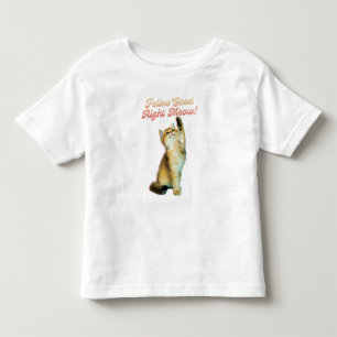 Feline Good Right Meow Funny Cat Zitat Niedlich Ki Kleinkind T-shirt