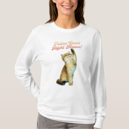 Feline Good Right Meow Funny Cat Zitat Niedlich Ki T-Shirt
