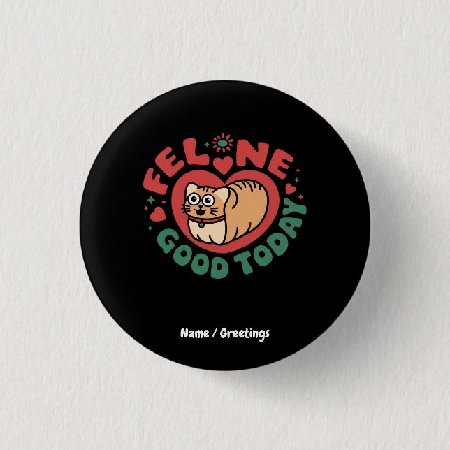 Feline Good Today Whimsical Cat Design Button (Vorderseite)