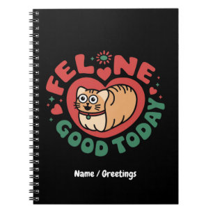 Feline Good Today Whimsical Cat Design Notizblock