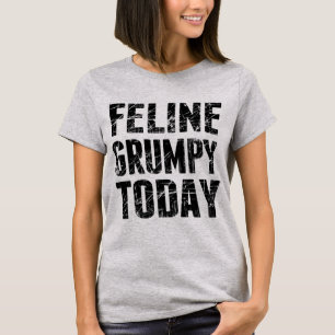 Feline Grumpy Heute T-Shirt