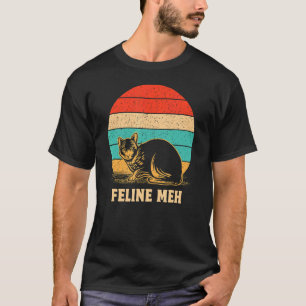 Feline Meh Cat Spaß Kitten Lazy Sarcastic T-Shirt