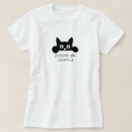 Feline Sassy: Die Beurteilung, die Sie leise katze T-Shirt