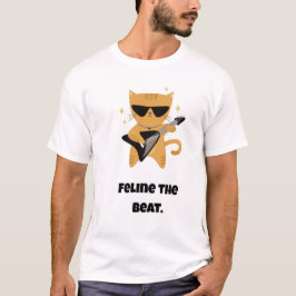 Feline the beat/Funny Cat T-Shirt