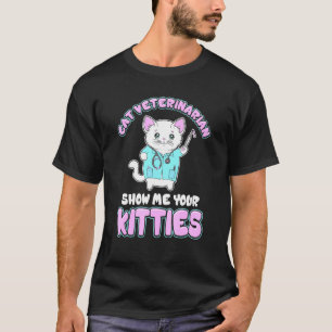 Feline Tierarzt Katzenarzt Lustig Zeig Mir Deine T-Shirt