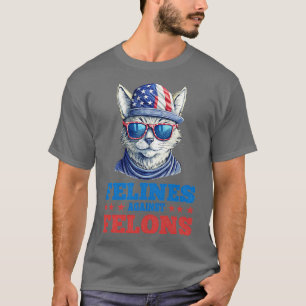 Felines against Felons Election VS 1 T-Shirt