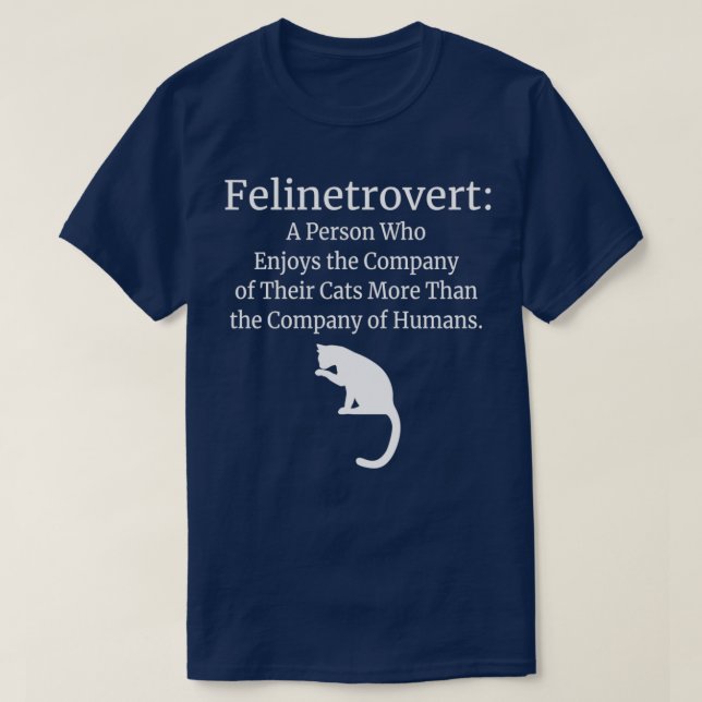 Felinetrovert Funny Cat Lover Companion T-Shirt (Design vorne)