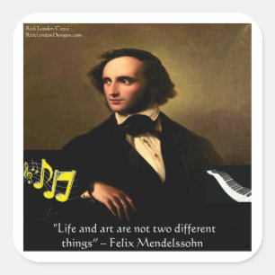 Felix Mendelssohn Zitat Leben Ist Kunst Geschenke  Quadratischer Aufkleber