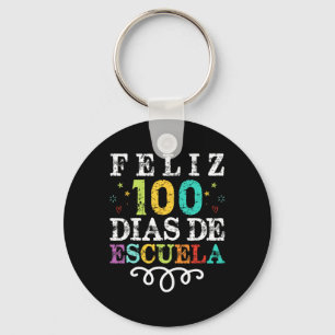 Feliz 100 Dias de Escuela Spanisch 100 Tage Scho Schlüsselanhänger