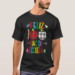 Feliz 100 Dias De Escuela Spanischer Happy 100. Ta T-Shirt