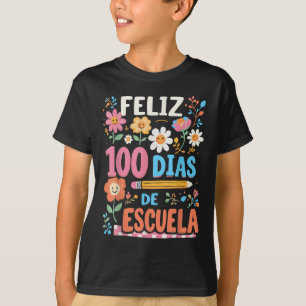 Feliz 100 Diaz De Escuela 100. Tagesschule Spanisc T-Shirt