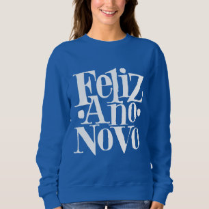 Feliz Ano Novo Sweatshirt