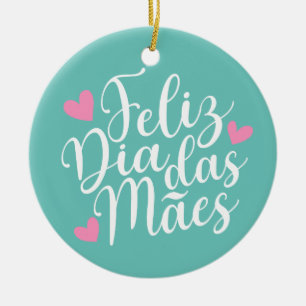 Feliz Dia Das Mães glücklich Muttertag   Ornament
