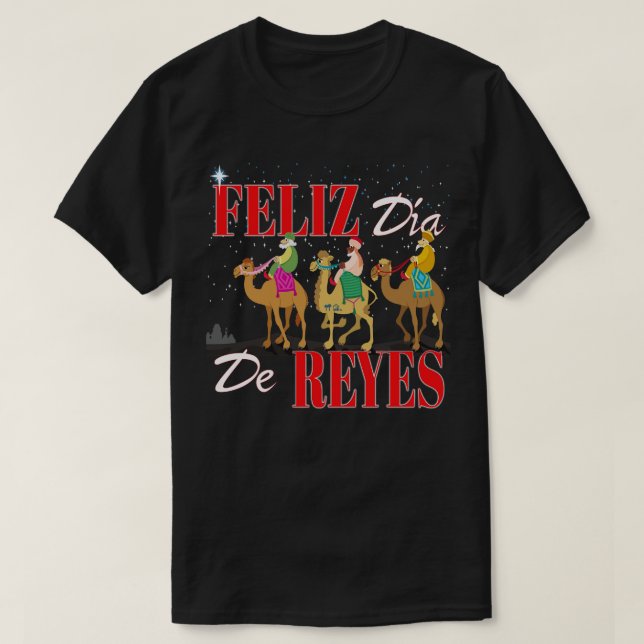 Feliz Dia De Reyes Happy Three Kings Day T-Shirt (Design vorne)