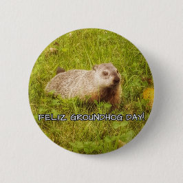 Feliz Groundhog Day! Button