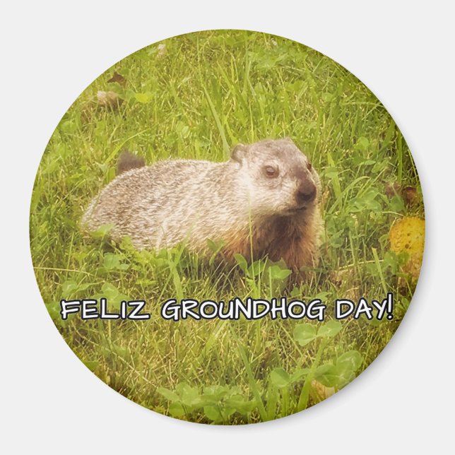 Feliz Groundhog Day Magnet (Vorne)