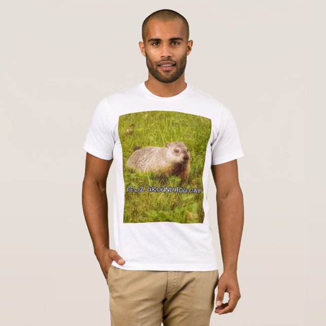Feliz Groundhog Day! T - Shirt (Vorne ganz)